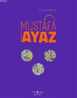 Mustafa Ayaz - Retrospektif / Retrospective Mustafa Ayaz - Kolektif | 