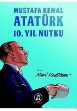 Mustafa Kemal Atatürk 10. Yıl Nutku