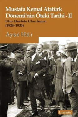 Mustafa Kemal Atatürk Döneminin Öteki Tarihi 2-Ulus Devlete Ulus İnşas