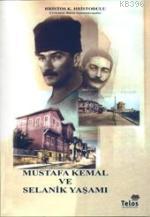 Mustafa Kemal ve Selanik Yaşamı - Hristos Hristodulu | Yeni ve İkinci 