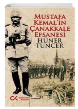 Mustafa Kemal'in Çanakkale Efsanesi - Hüner Tuncer | Yeni ve İkinci El