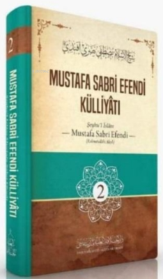 Mustafa Sabri Efendi Külliyâtı ( 2. Cilt )