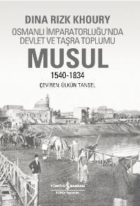 Musul 1540 -1834; Osmanlı İmparatorluğu'nda Devlet ve Taşra Toplumu