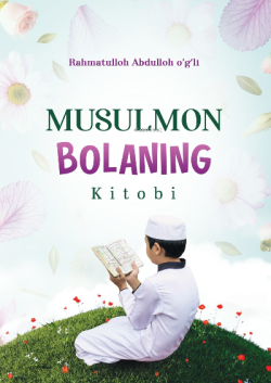 Musulmon bolaning kitobi - Rahmetullah Abdullah | Yeni ve İkinci El Uc