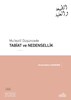 Mu'tezili Düşüncede Tabiat ve Nedensellik - Ahmet Mekin Kandemir | Yen