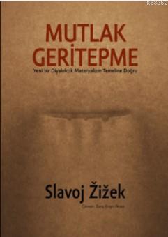 Mutlak Geritepme - Slavoj Zizek | Yeni ve İkinci El Ucuz Kitabın Adres