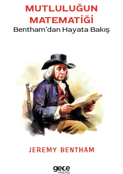 Mutluluğun Matematiği;Bentham’dan Hayata Bakış - Jeremy Bentham | Yeni
