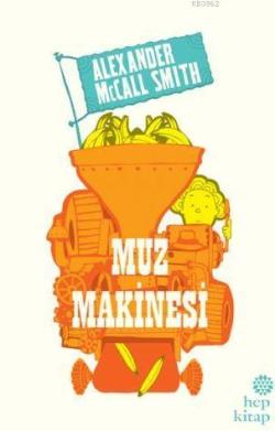 Muz Makinesi - Alexander McCall Smith | Yeni ve İkinci El Ucuz Kitabın
