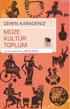 Müze Kültür Toplum - Ceren Karadeniz | Yeni ve İkinci El Ucuz Kitabın 