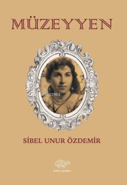 Müzeyyen - Sibel Unur Özdemir | Yeni ve İkinci El Ucuz Kitabın Adresi