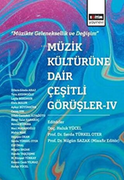 Müzik Kültürüne Dair Çeşitli Görüşler - 4 - Serda Türkel Oter | Yeni v