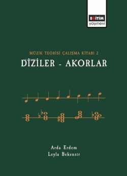 Müzik Teorisi Çalışma Kitabı 2 - Diziler - Akorlar - Arda Erdem | Yeni