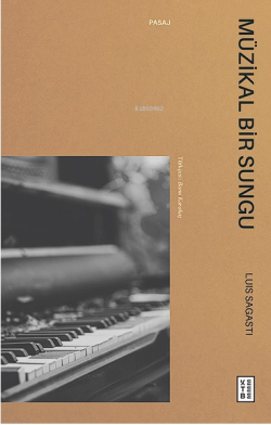 Müzikal Bir Sungu - Luis Sagasti | Yeni ve İkinci El Ucuz Kitabın Adre