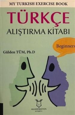 My Turkish Exercise Book - Türkçe Alıştırma Kitabı - Gülden Tüm | Yeni