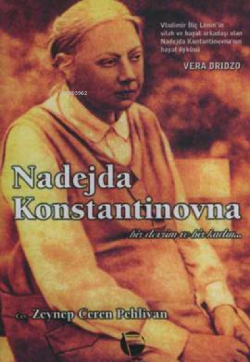 Nadejda Konstantinovna: Bir Devrim ve Bir Kadın