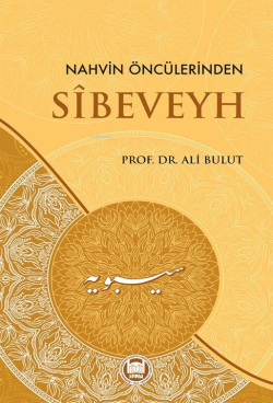 Nahvin Öncülerinden Sibeveyh - Ali Bulut | Yeni ve İkinci El Ucuz Kita