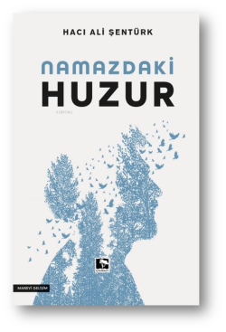 Namazdaki Huzur - Hacı Ali Şentürk | Yeni ve İkinci El Ucuz Kitabın Ad