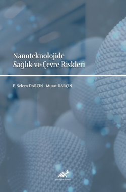 Nanoteknolojide Sağlık ve Çevre Riskleri - Murat Darçın | Yeni ve İkin