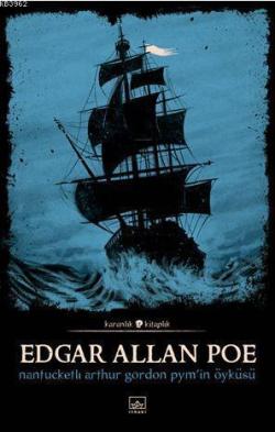 Nantucketlı Arthur Gordon Pym'in Öyküsü - Edgar Allan Poe | Yeni ve İk