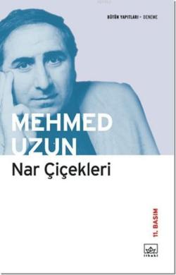 Nar Çiçekleri - Mehmed Uzun | Yeni ve İkinci El Ucuz Kitabın Adresi