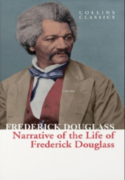 Narrative of the Life of Frederick Douglass ( Collins Classics ) - Fre