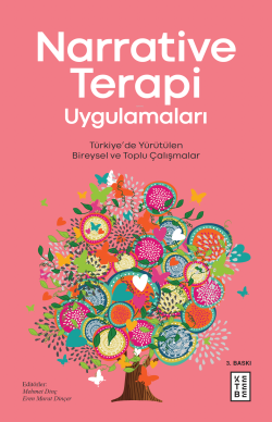 Narrative Terapi Uygulamaları; Türkiye'de Yürütülen Bireysel ve Toplu Çalışmalar