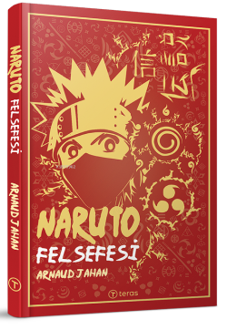 Naruto Felsefesi - Arnaud Jahan | Yeni ve İkinci El Ucuz Kitabın Adres