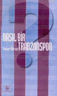 Nasıl Bir Trabzonspor