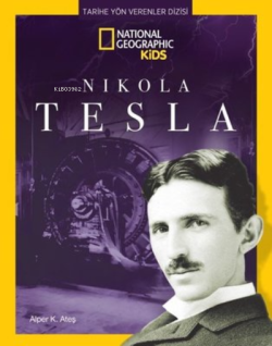 National Geographic Kids - Nikola Tesla - Tarihe Yön Verenler Dizisi -