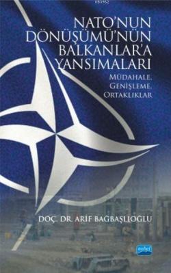 Nato'nun Dönüşümü'nün Balkanlar'a Yansımaları; Müdahale, Genişleme, Ortaklıklar