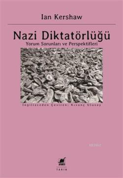 Nazi Diktatörlüğü; Yorum Sorunları ve Perspektifleri