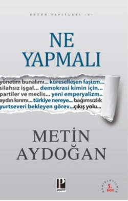 Ne Yapmalı - Metin Aydoğan | Yeni ve İkinci El Ucuz Kitabın Adresi