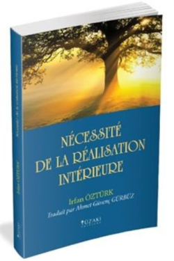 Necessite De La Realisation Interieure - İrfan Öztürk | Yeni ve İkinci