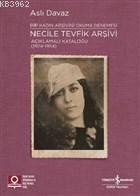 Necile Tevfik Arşivi Açıklamalı Kataloğu (1924-1954) Bir Kadın Arşivin
