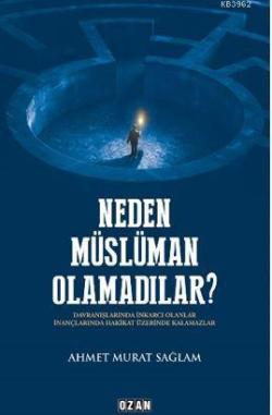 Neden Müslüman Olamadılar? - Ahmet Murat Sağlam | Yeni ve İkinci El Uc