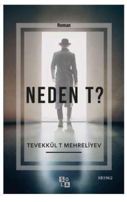 Neden T? - Tevekkül T Mehreliyev | Yeni ve İkinci El Ucuz Kitabın Adre