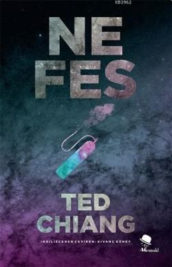 Nefes - Ted Chiang | Yeni ve İkinci El Ucuz Kitabın Adresi