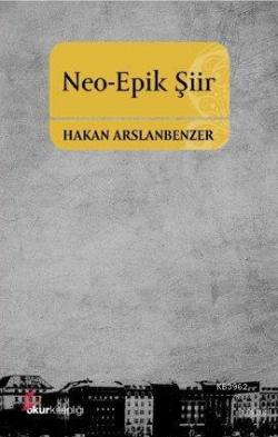 Neo-Epik Şiir - Hakan Arslanbenzer | Yeni ve İkinci El Ucuz Kitabın Ad