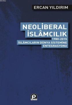 Neoliberal İslamcılık - Ercan Yıldırım | Yeni ve İkinci El Ucuz Kitabı