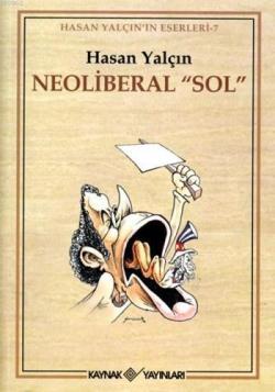 Neoliberal "Sol" - Hasan Yalçın | Yeni ve İkinci El Ucuz Kitabın Adres