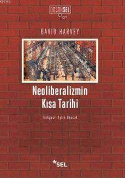 Neoliberalizmin Kısa Tarihi - David Harvey | Yeni ve İkinci El Ucuz Ki
