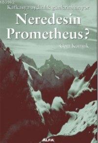 Neredesin Prometheus - Cem Kumuk | Yeni ve İkinci El Ucuz Kitabın Adre