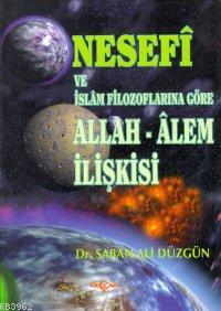 Nesefi ve İslam Filozoflarına Göre Allah - Alem İlişkisi - Şaban Ali D