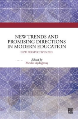 New Trends and Promising Directions in Modern Education - Mevlüt Aydoğ