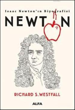 Newton - Isaac Newton'ın Biyografisi