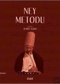 Ney Metodu - Ahmet Kaya | Yeni ve İkinci El Ucuz Kitabın Adresi