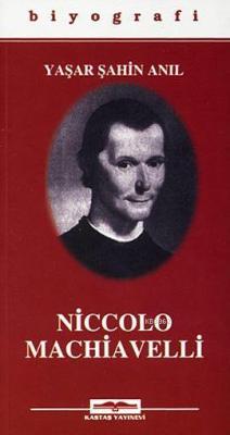 Niccolo Machiavelli - Yaşar Şahin Anıl | Yeni ve İkinci El Ucuz Kitabı