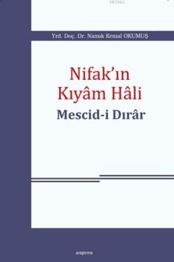 Nifak'ın Kıyâm Hâli: Mescid-i Dırâr - Namık Kemal Okumuş | Yeni ve İki