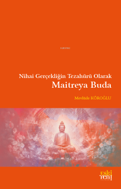 Nihai Gerçekliğin Tezahürü Olarak  Maitreya Buda