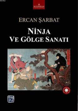 Ninja ve Gölge Sanatı - Ercan Şarbat- | Yeni ve İkinci El Ucuz Kitabın